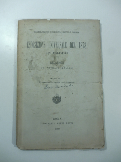 Esposizione universale del 1878 in Parigi. Relazioni dei giurati italiani. Classe LXVII. Materiale di navigazione e di salvataggio